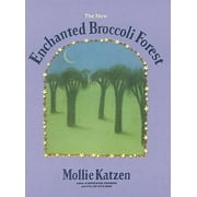 Mollie Katzen's Classic Cooking (Paperback): The New Enchanted Broccoli Forest (Paperback)